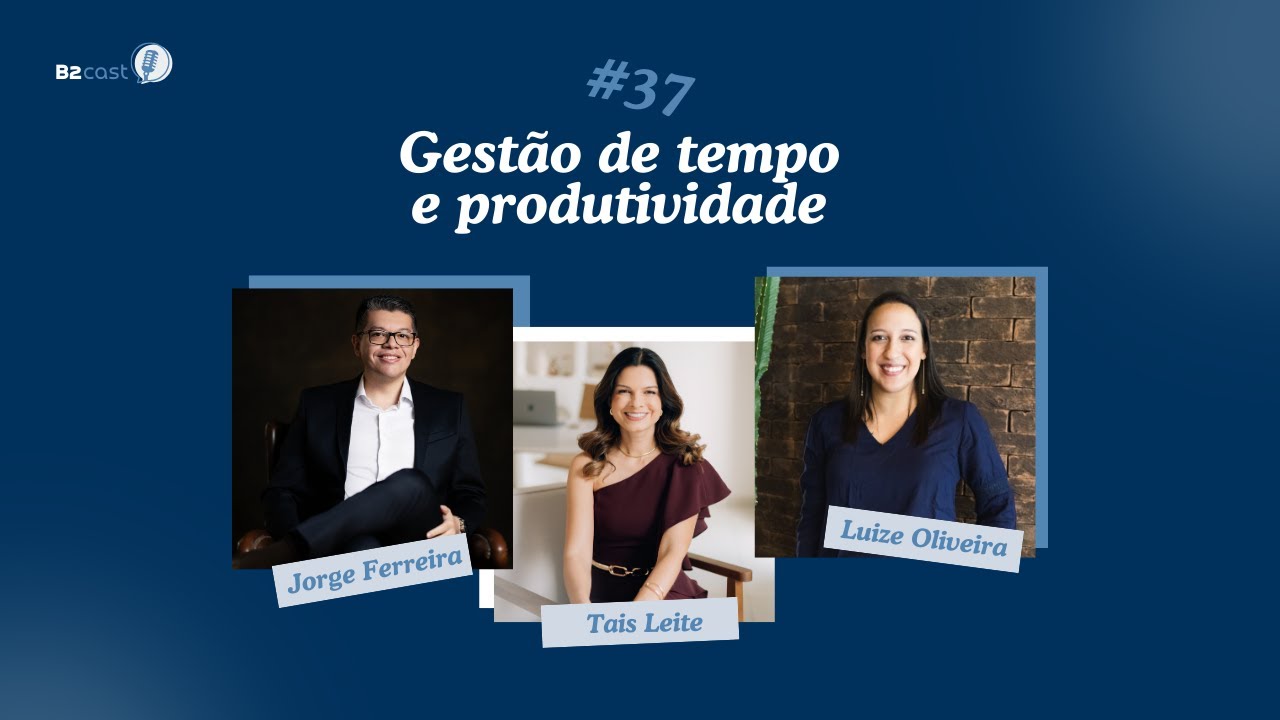 #EP37 - Gestão de tempo e produtividade com Tais Leite