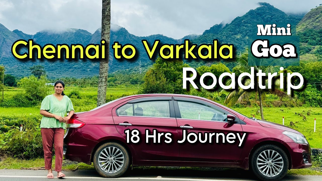Chennai to Varkala Roadtrip (Kerala) | 18 Hrs Journey | Tenkasi | Roadtrip to Mini Goa | Ciaz drive