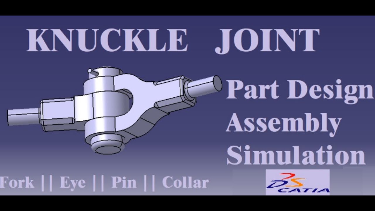 Knuckle Joint ||  Kinematics and Simulation  || Assembly ||  Part Design