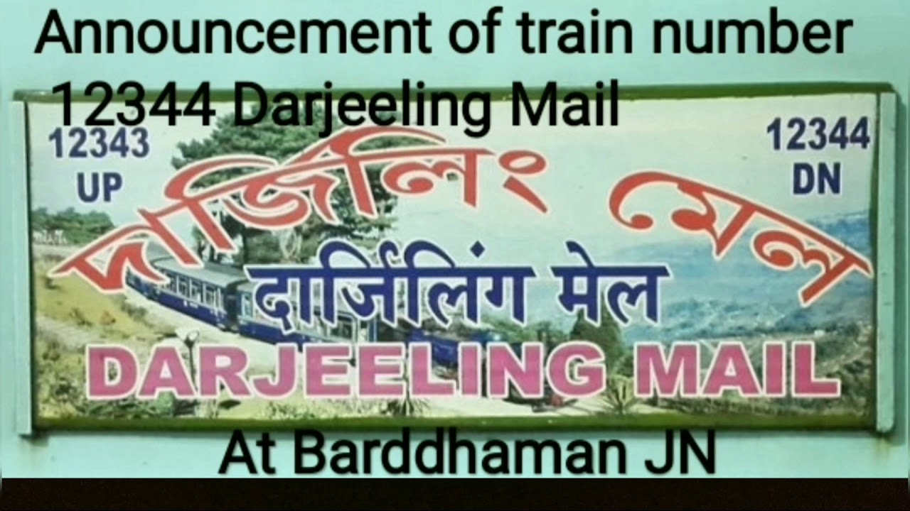 Announcement of train number 12344 Darjeeling Mail at Bardhaman JN