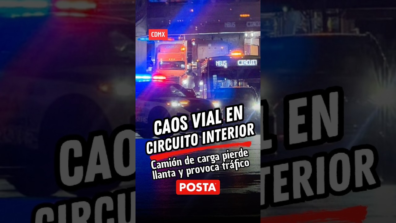 CAOS VIAL EN CIRCUITO INTERIOR, CAMI&Oacute;N DE CARGA PIERDE LLANTA Y PROVOCA TR&Aacute;FICO