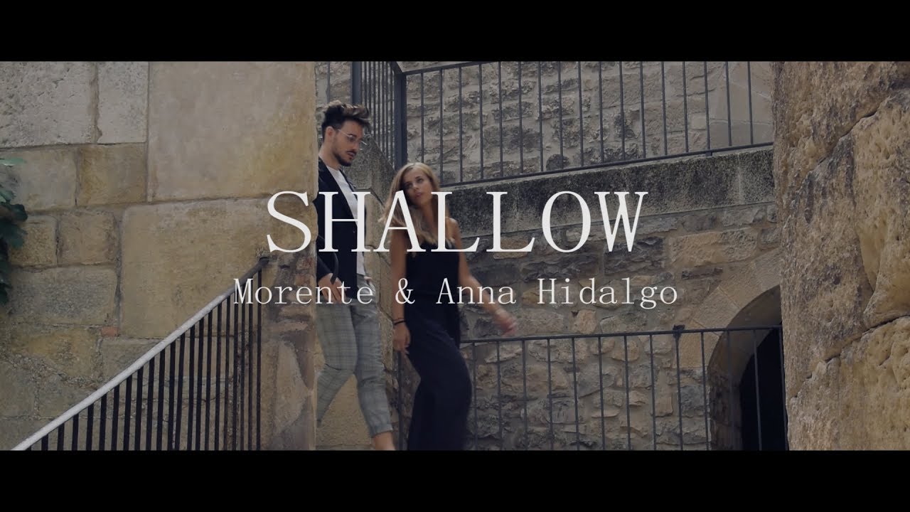 Shallow | Morente & Anna Hidalgo (Versión en Español y Ingles)