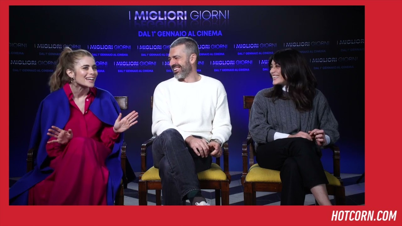 I MIGLIORI GIORNI | Greta Scarano, Luca Argentero, Valentina Lodovini | HOT CORN