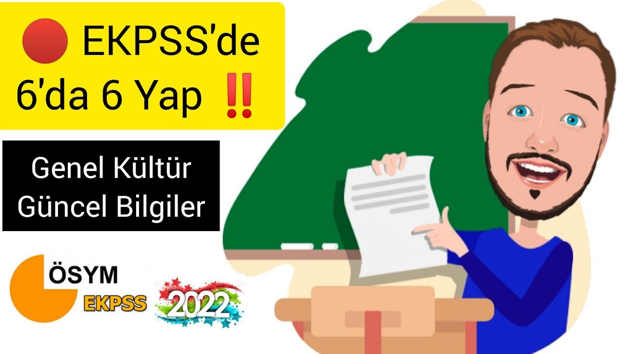 EKPSS 2022 | GENEL KÜLTÜR - GÜNCEL BİLGİLER | İzle 6'da 6 Yap ! #ekpss