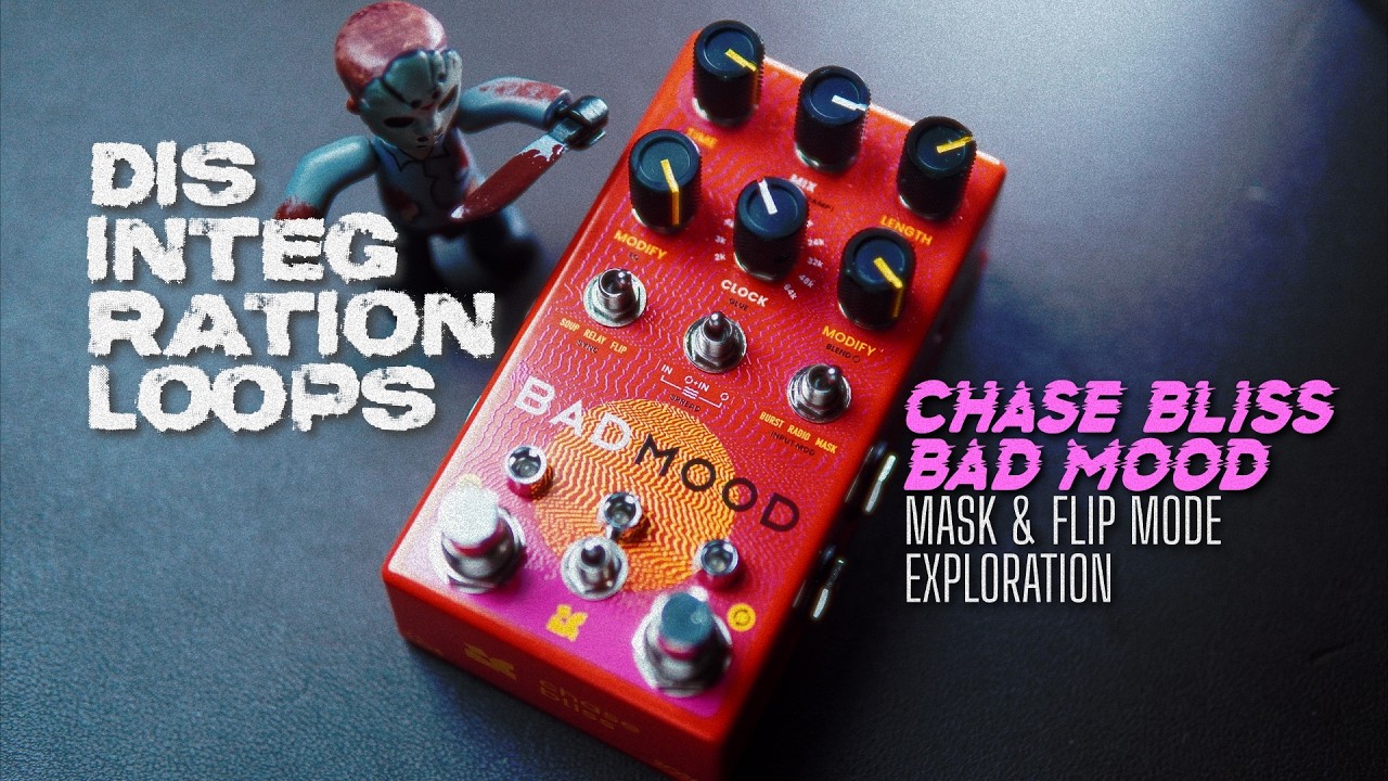 Chase Bliss BAD MOOD // Disintegration Loops | MASK & FLIP Mode EXPLORATION