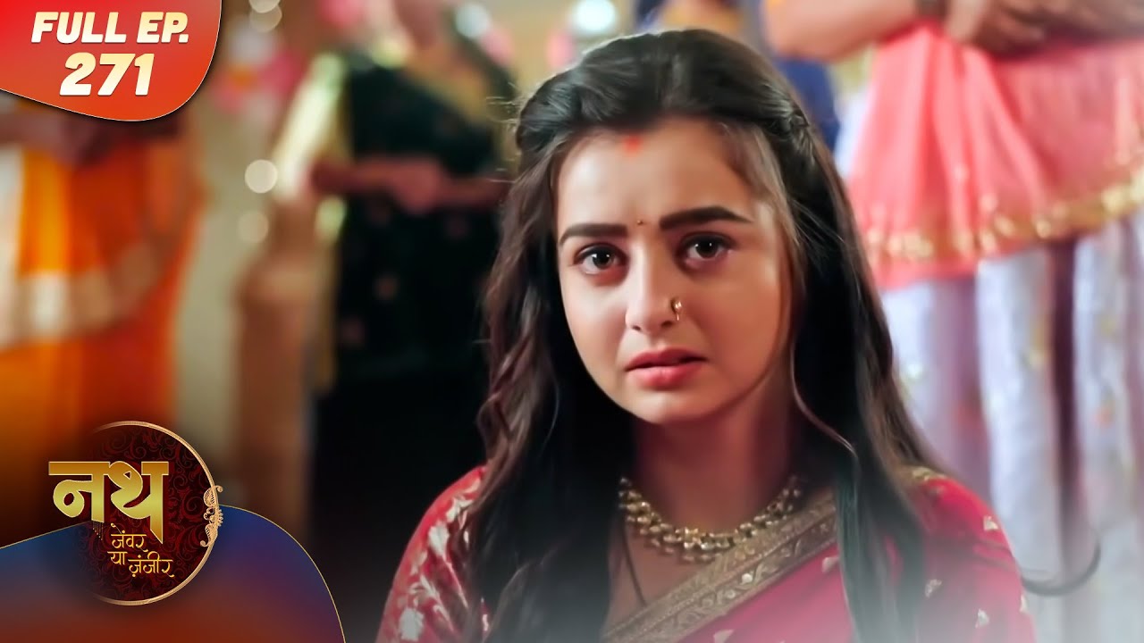 Nath Zewar Ya Zanjeer | क्या Gauri की Kismat बदलेगी? | Full Episode 271 | Dangal Tv