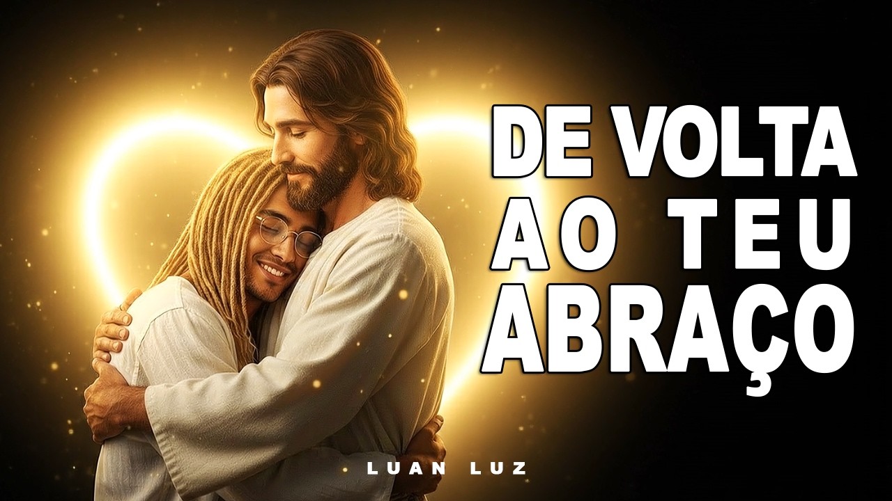 De Volta ao Teu Abraço | Louvor Evangélico Reggae — Luan Luz