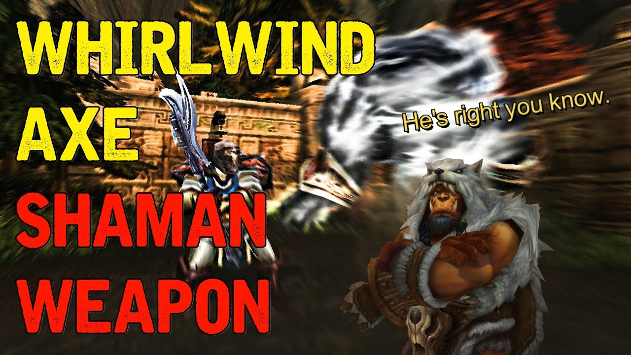 Classic WoW - Whirlwind Weapons aka The Stolen Shaman Quest