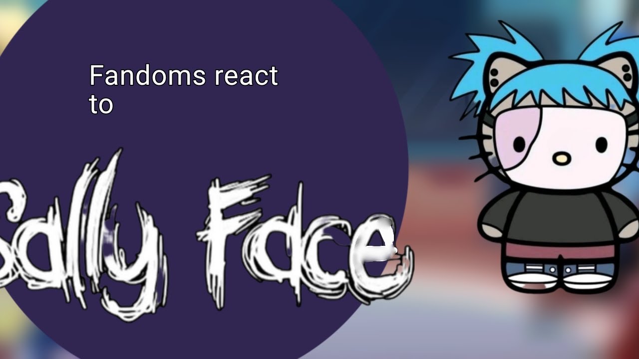 FANDOMS react to SALLY FACE// 1/7// NEW PART