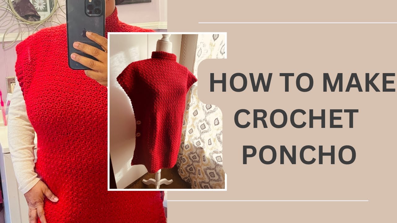 CROCHET PONCHO TUTORIAL