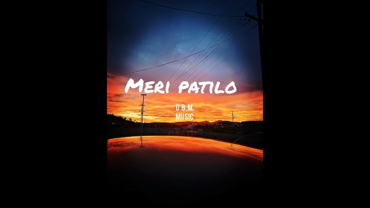 Meri patilo (DBM) music latest 