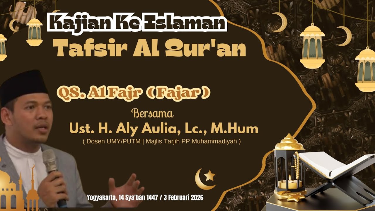 Materi Tafsir Al Qur'an QS: Al Fajr 11- 30.  Ust. H. Aly Aulia, Lc., M.Hum. .