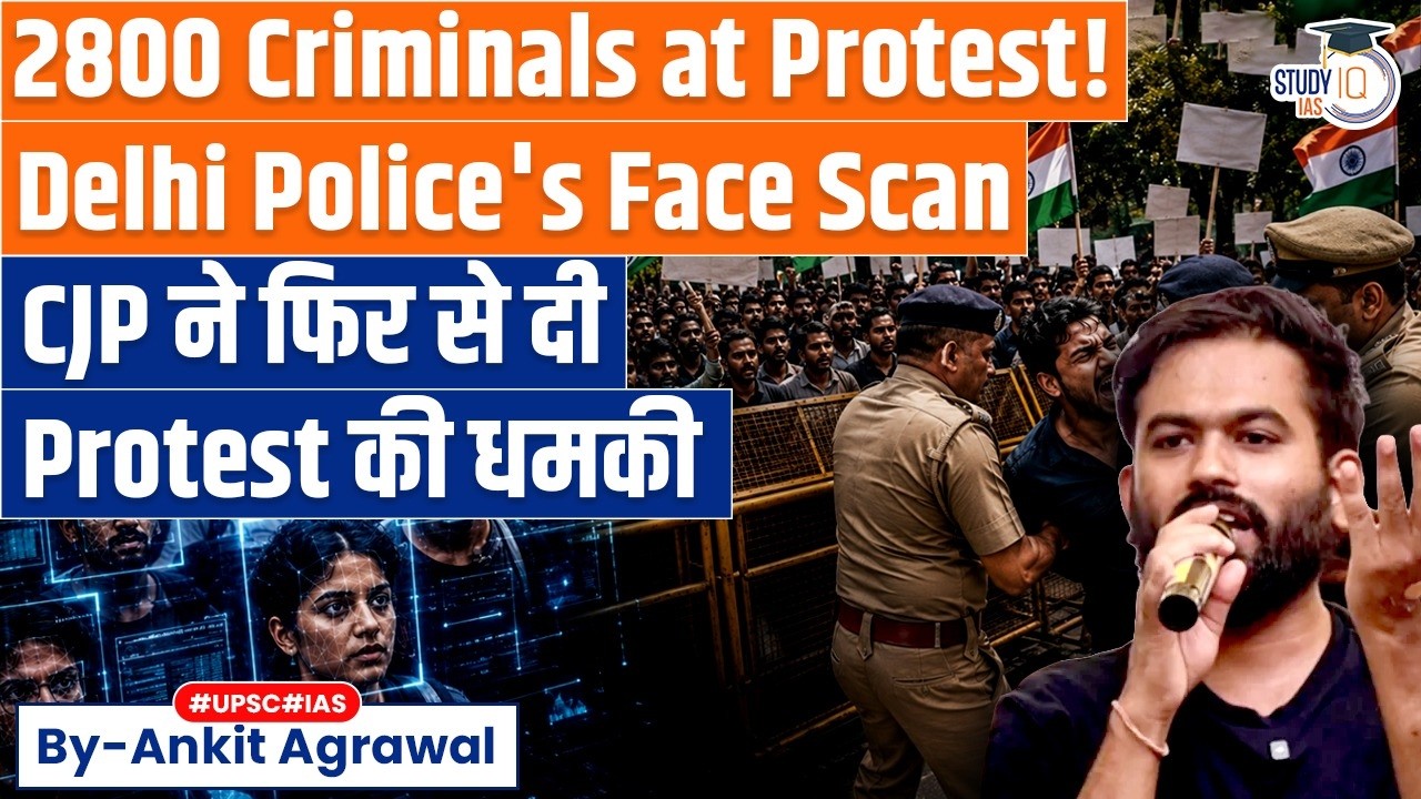 CJP Protest Again! Delhi Police identifies 2800 criminals | Ankit Agrawal Study IQ