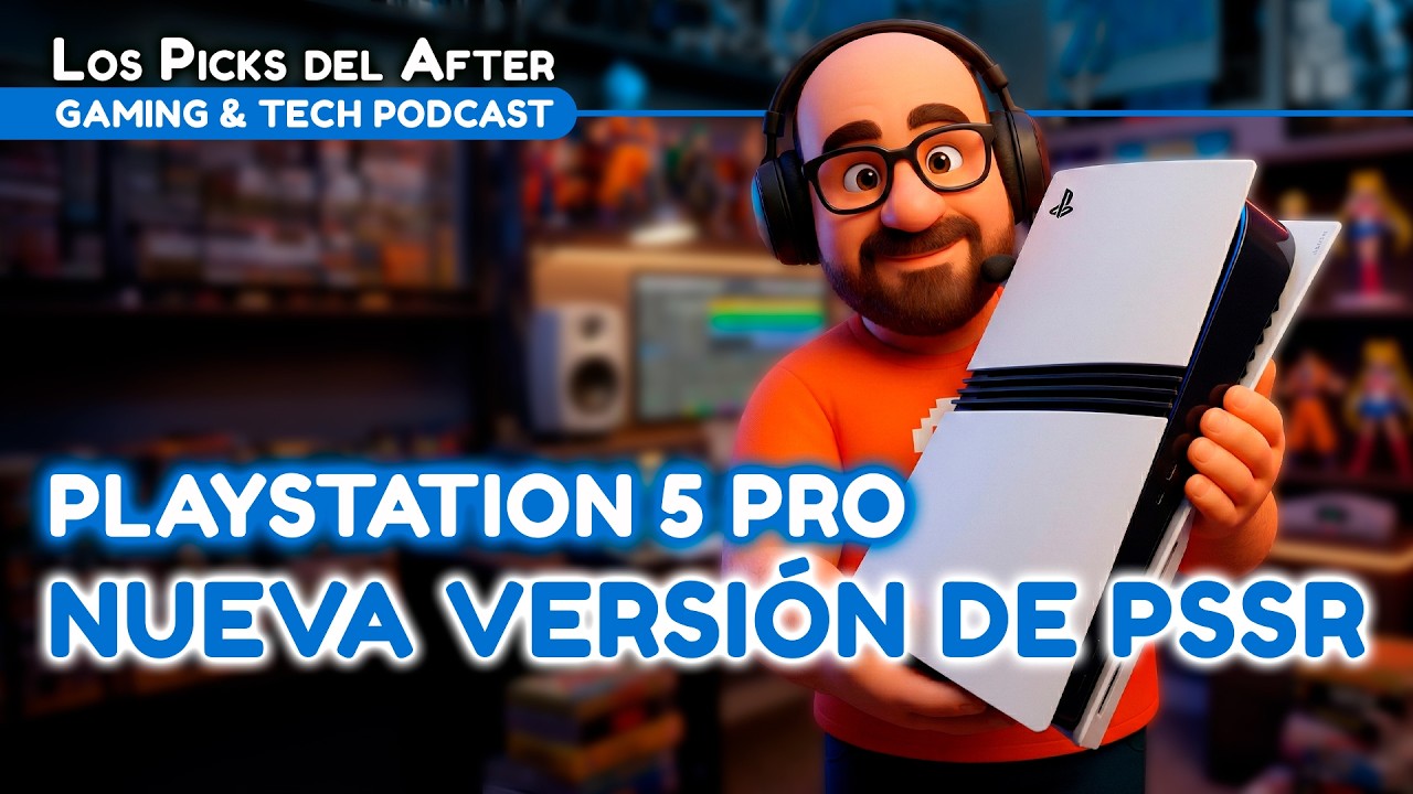 🧠🎮 PS5 Pro mejora su escalado con nueva versión de PSSR 🚀 | Los Picks del After