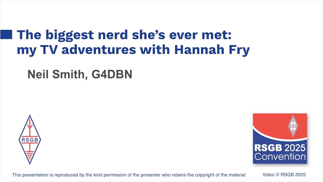 RSGB 2025 Convention: The biggest nerd she&rsquo;s ever met - my TV adventures with Hannah Fry