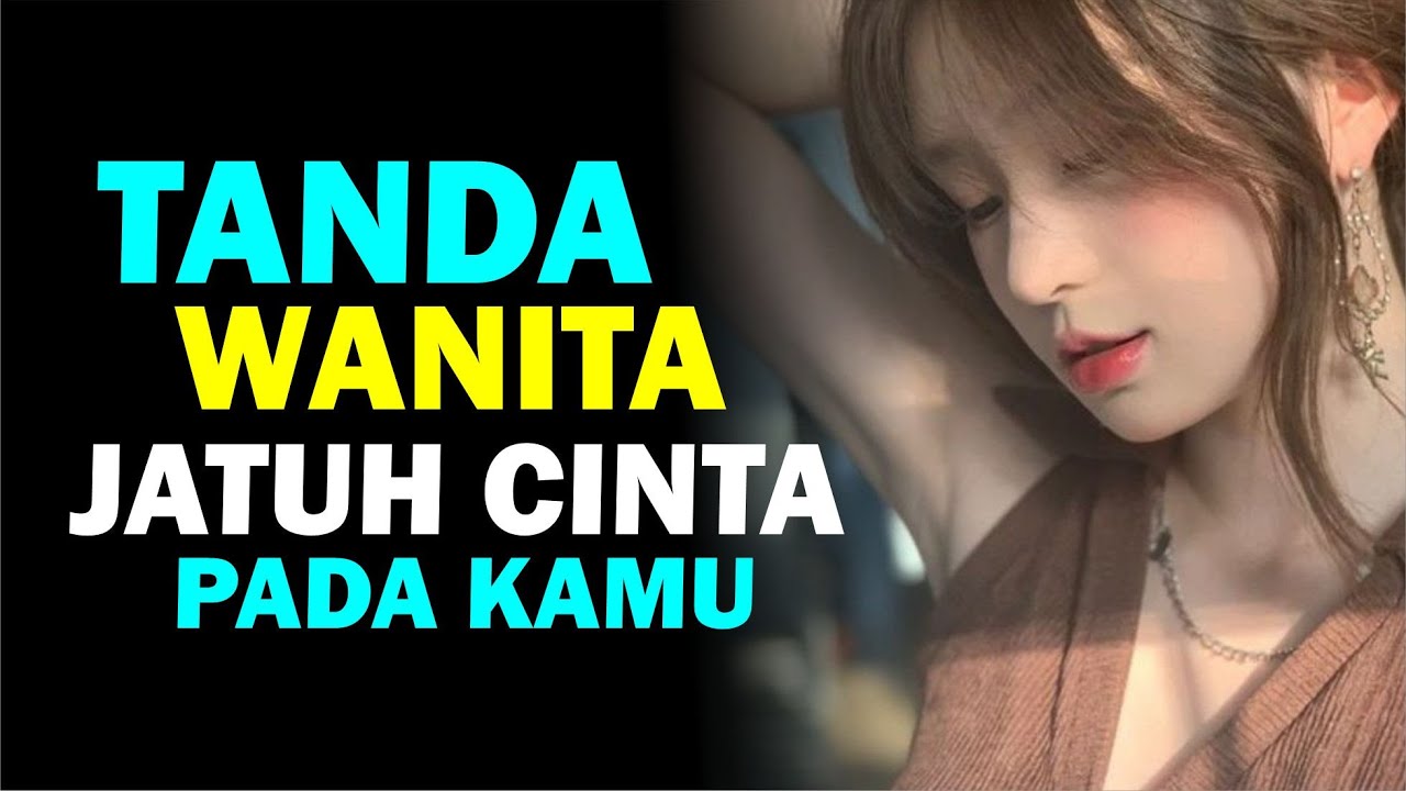 Tanda Wanita Jatuh Cinta pada Pria - Banyak Yang Gak Sadar !!