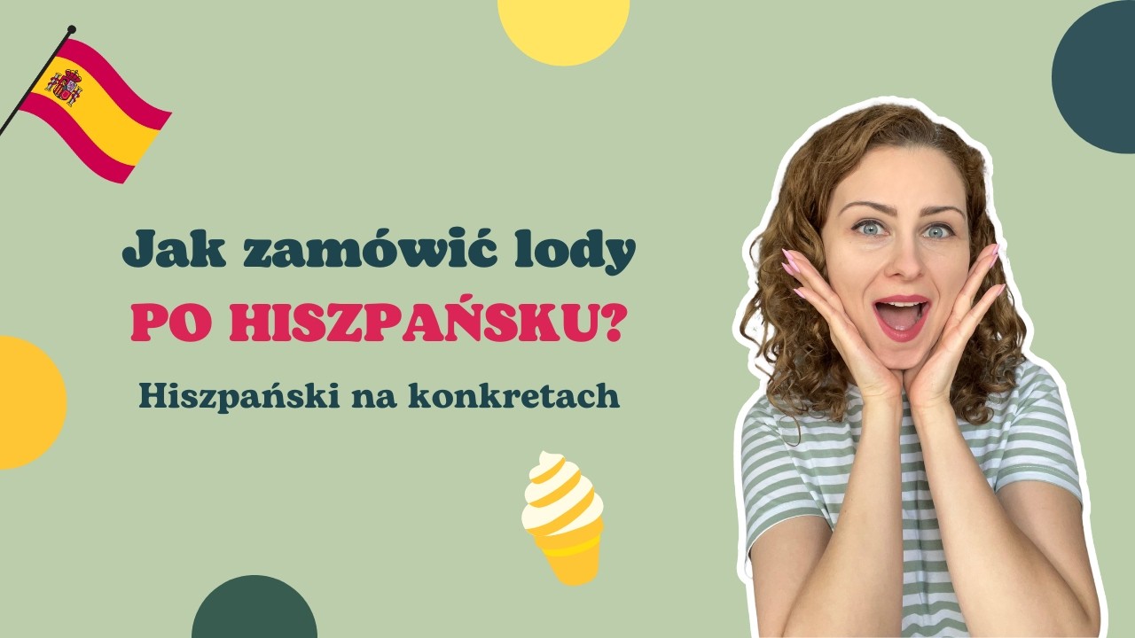 Jak zamawiać lody po hiszpańsku?🍦| W rożku czy w kubeczku? 🍧| Hiszpański na konkretach 🇪🇸
