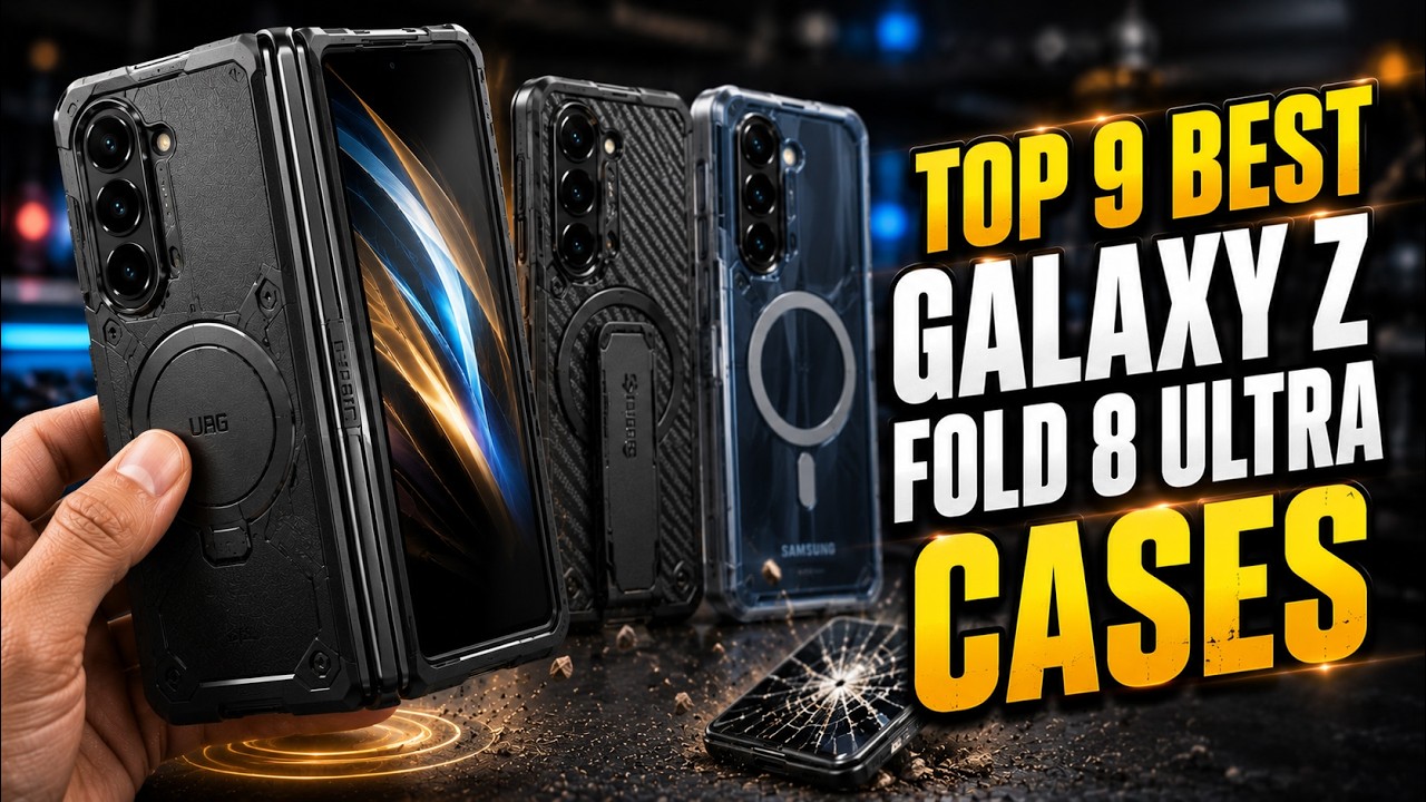 Top 9 Best Galaxy Z Fold 8 Ultra Cases 2026!