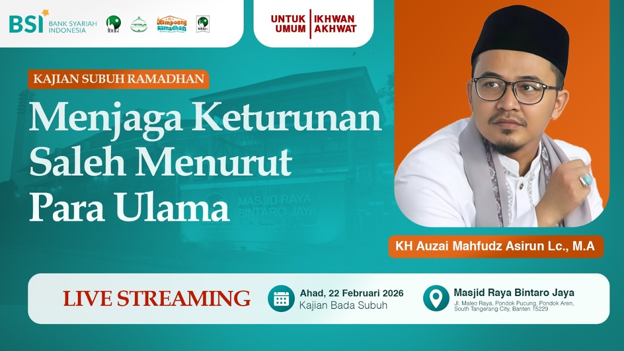 🔴[LIVE] Menjaga Keturunan Saleh Menurut Para Ulama | KH Auzai Mahfudz Asirun Lc., M.A | MRBJ