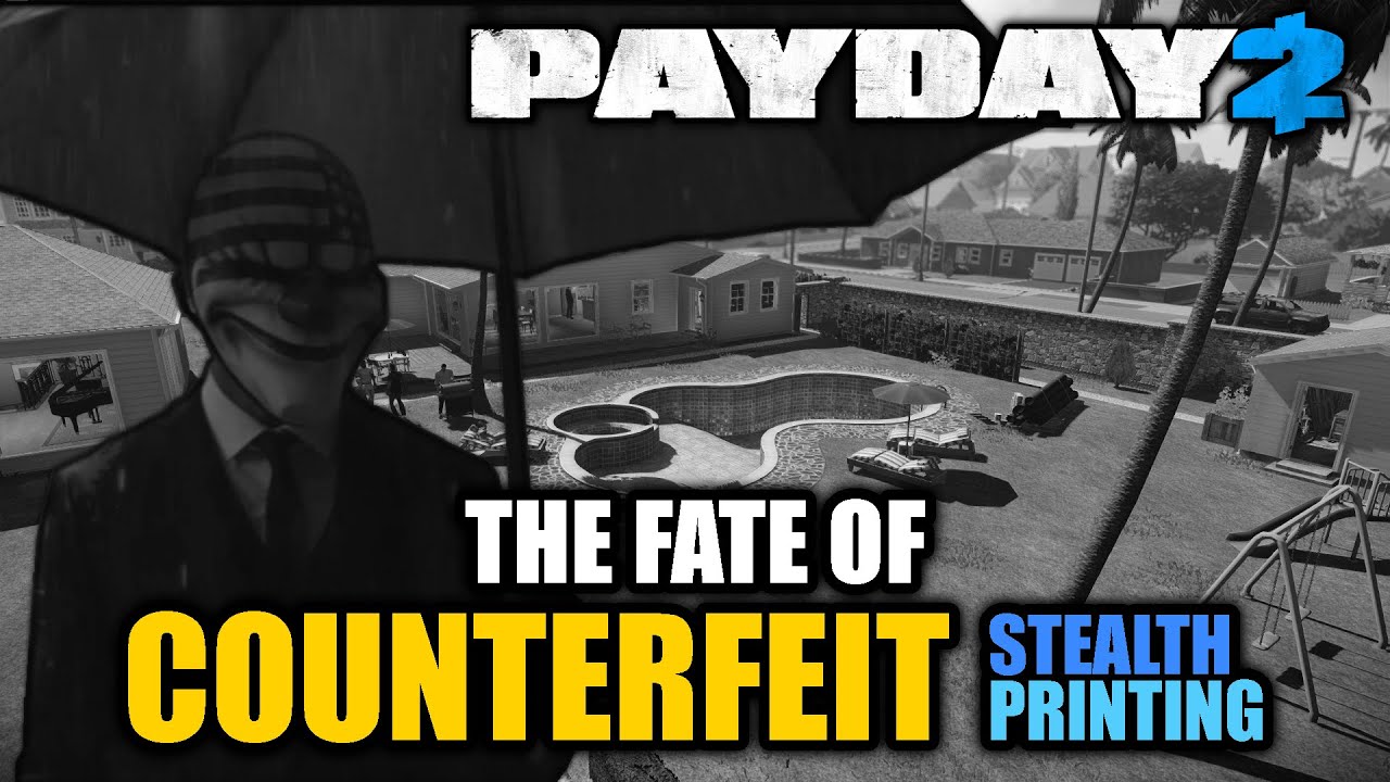 [PAYDAY 2] Update 201 - Counterfeit stealth: What changed? || The fate of Counterf. stealth printing