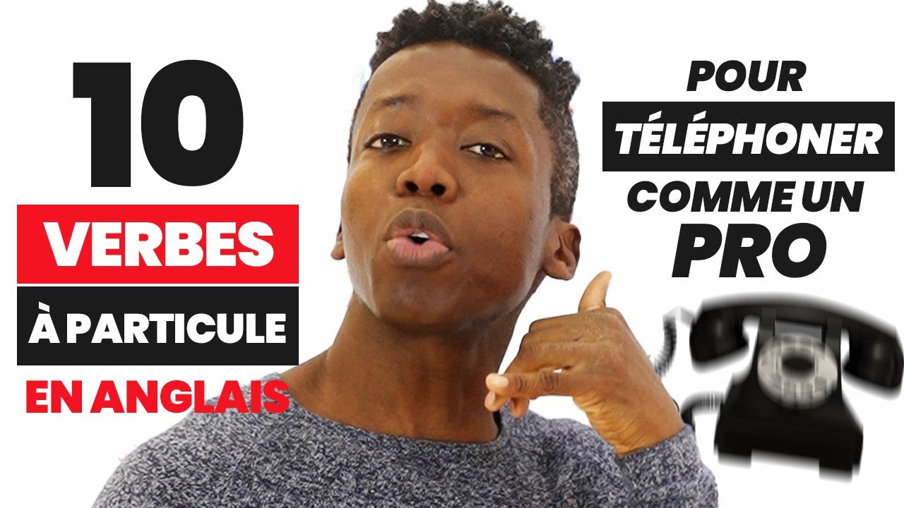 10 Phrasal Verbs pour Téléphoner en Anglais Comme un Pro