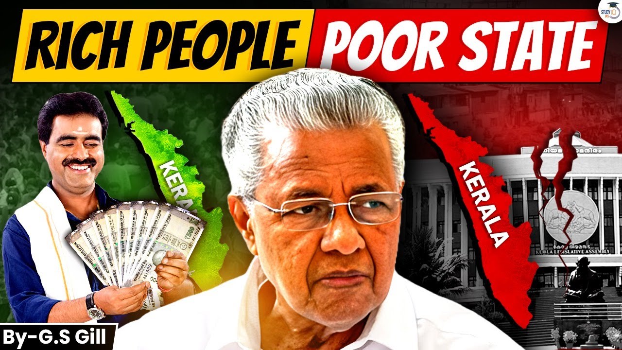 Why Are Kerala's People Rich, But The State Is Poor? | In Depth Analysis By StudyIQ IAS | UPSC