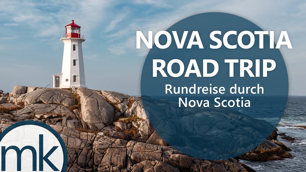 Nova Scotia Road Trip Report | Nova Scotia Rundreise: Peggy's Cove Lighthouse, Cabot Trail, etc.
