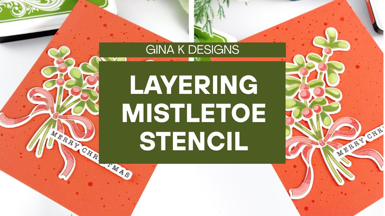 Gina K Designs Christmas In July Card Kit Featuring Mistletoe Stencil