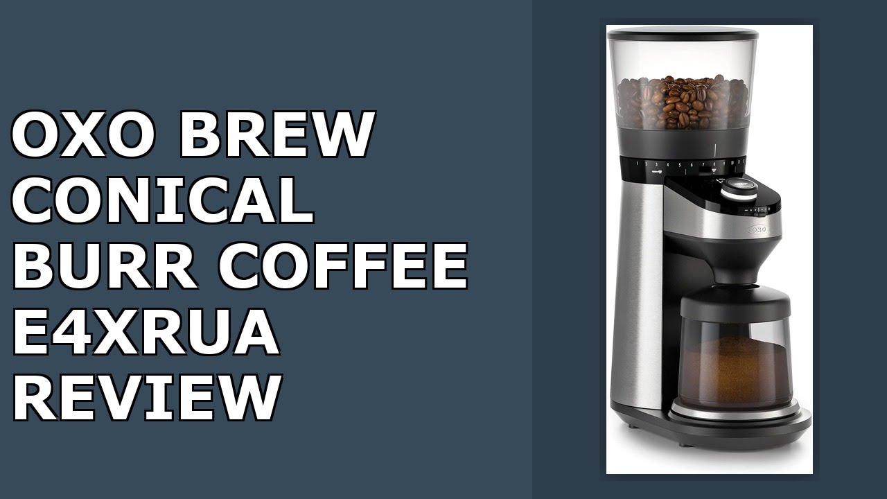 OXO Brew Conical Burr Coffee Grinder with Scale Review