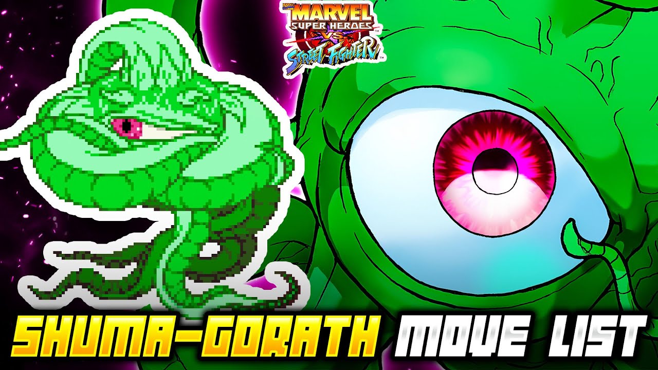 SHUMA-GORATH MOVE LIST - Marvel Super Heroes vs. Street Fighter (MSHvSF)