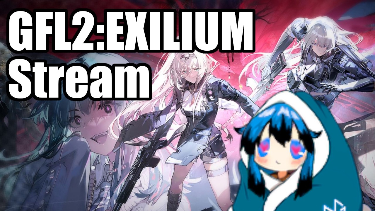 For some reason we're streaming GFL2 (again x2)