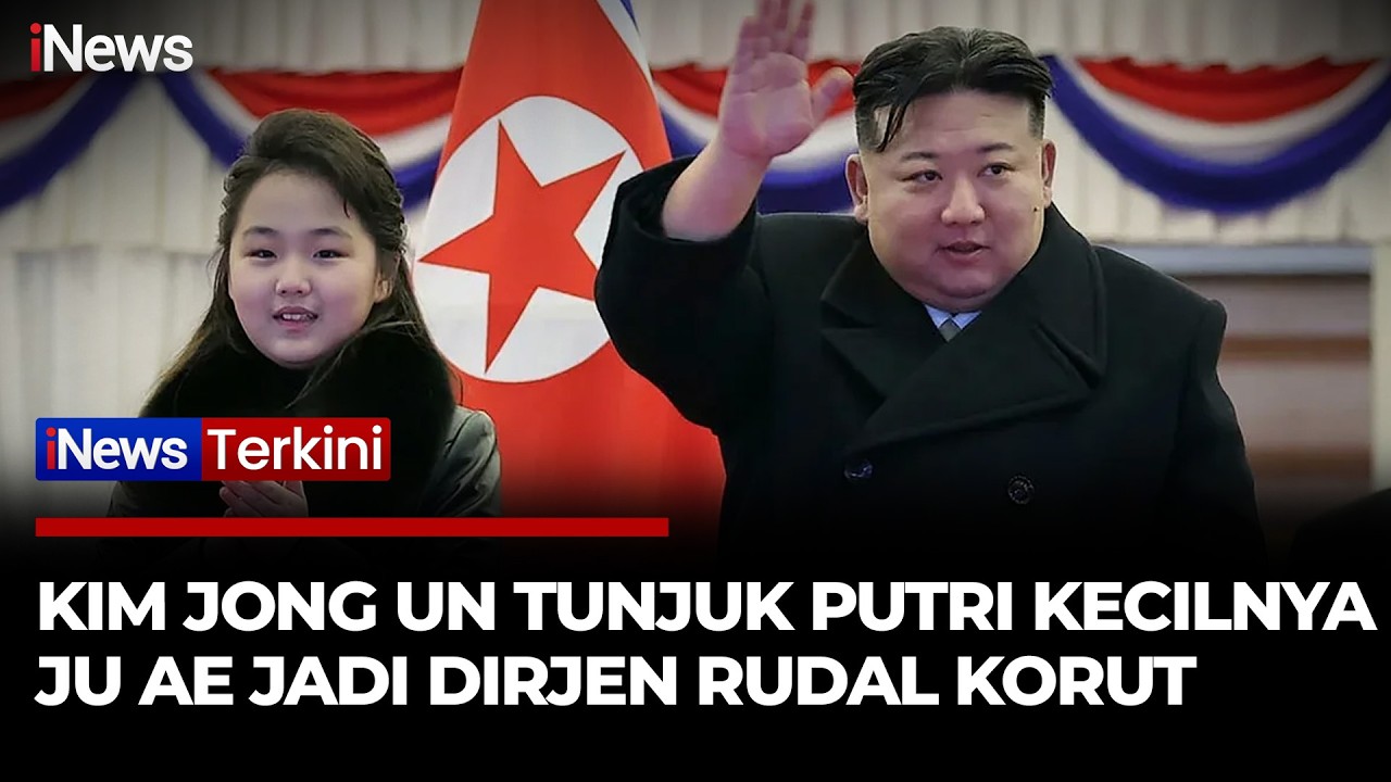 Masih 13 Tahun! Putri Kim Jong Un Ju Ae Diangkat Jadi Dirjen Rudal Korut | iNews Terkini 27/2