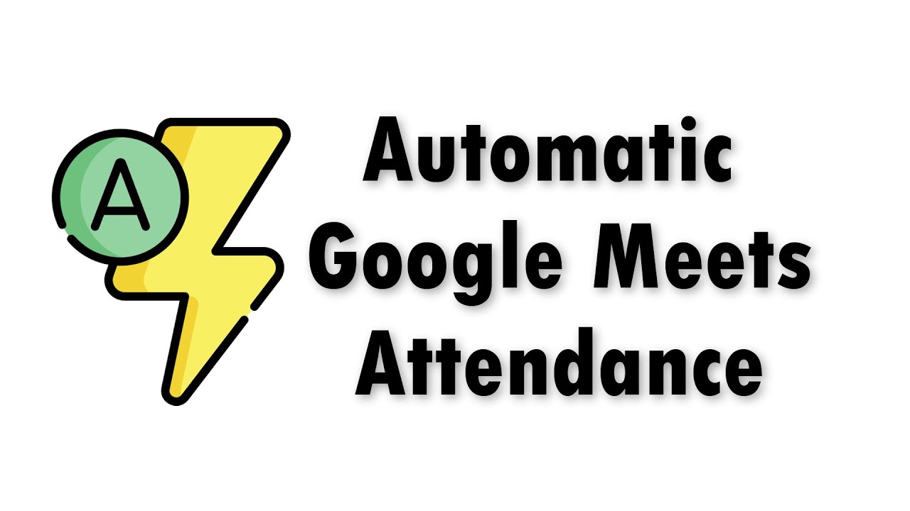 How to Automatically Take Google Meets Attendance