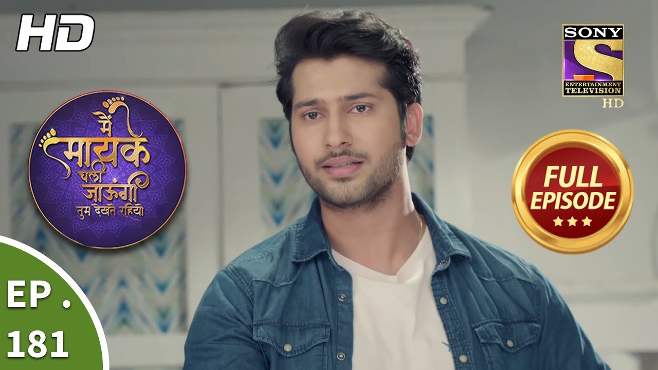 Main Maayke Chali Jaaungi Tum Dekhte Rahiyo - Ep 181 - Full Episode - 27th May, 2019