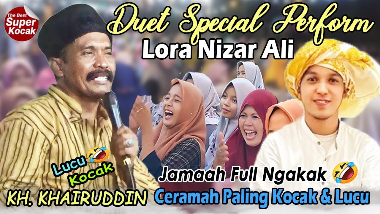 DUET SPESIAL KH KHAIRUDDIN & LORA NIZAR ALI Ful Kocak Paling Locoh 2025 || Live Bangkes Kadur
