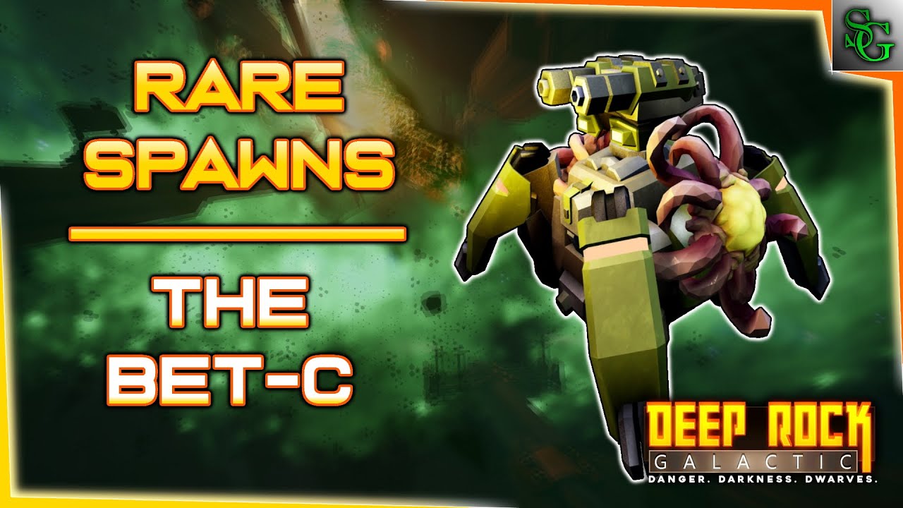 Rare Spawns | BET-C | Deep Rock Galactic