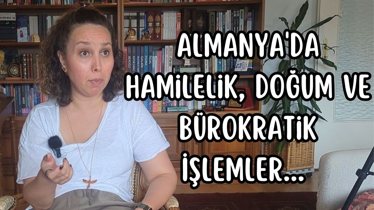 Almanya'da Hamilelik, Doğum ve Bürokratik İşlemler. Pınar Tınaztepe Kaya anlatıyor