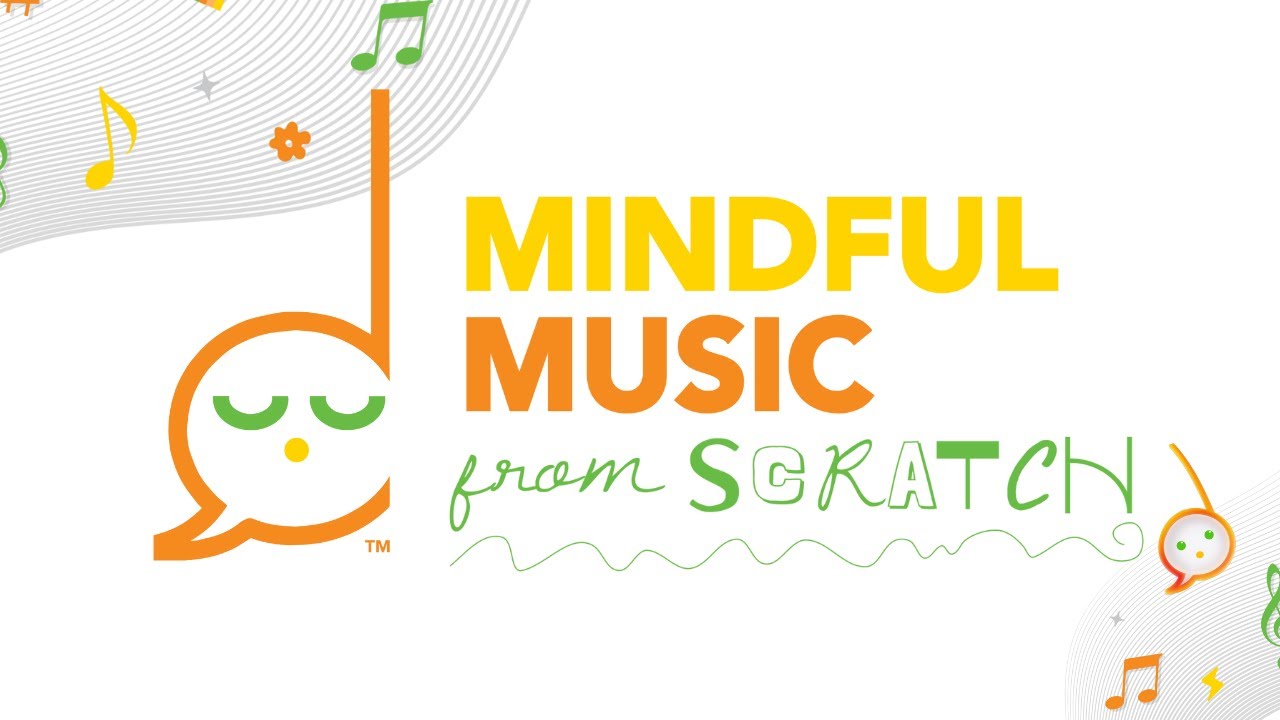 Mindful Music From Scratch | New Music by Students | Official Video