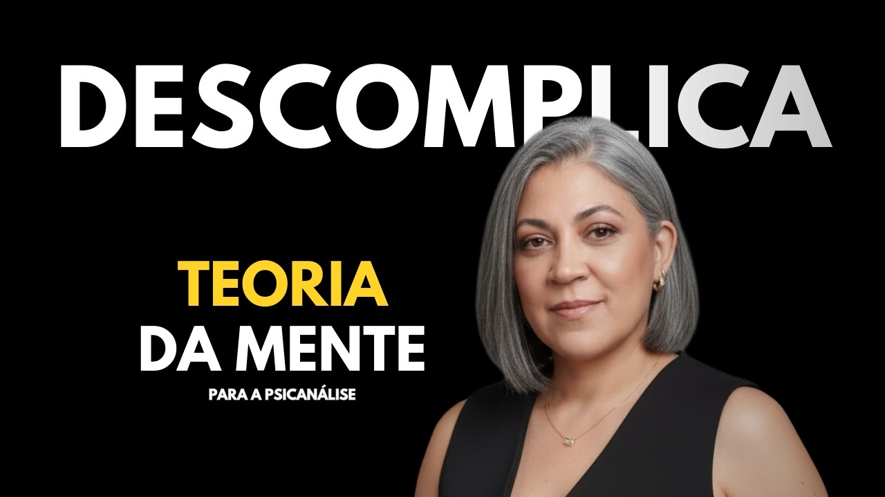 DESCOMPLICA: Teoria da Mente — Por que seu inconsciente 