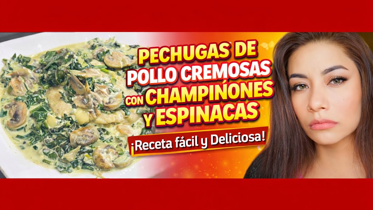 Pechugas de Pollo Cremosas con Champiñones y Espinacas Receta fácil y Deliciosa