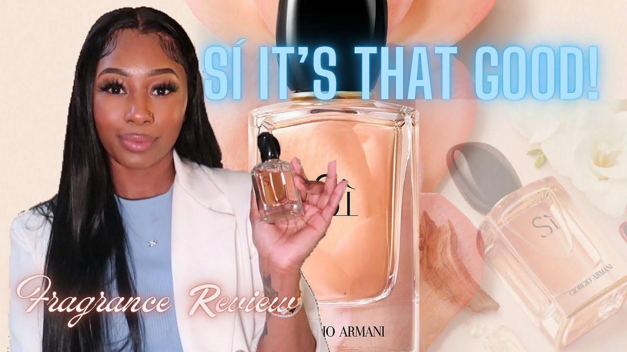 Giorgio Armani Sí | Best SPRING/SUMMER luxury fragrance