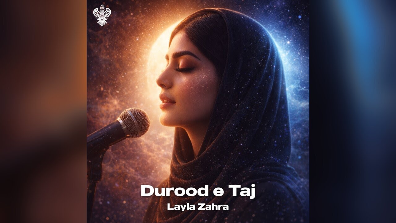 Durood e Taj - Layla Zahra