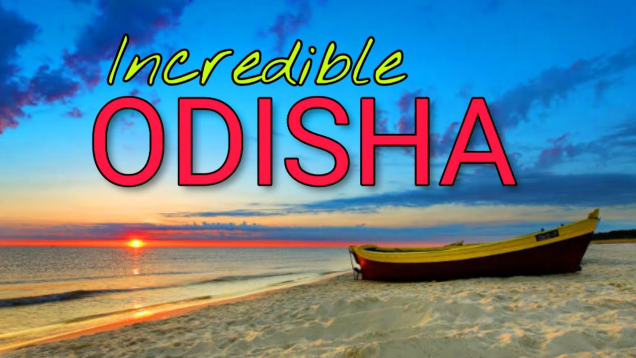 Incredible Odisha | Odisha State | BEAUTY OF NATURE and CULTURE
