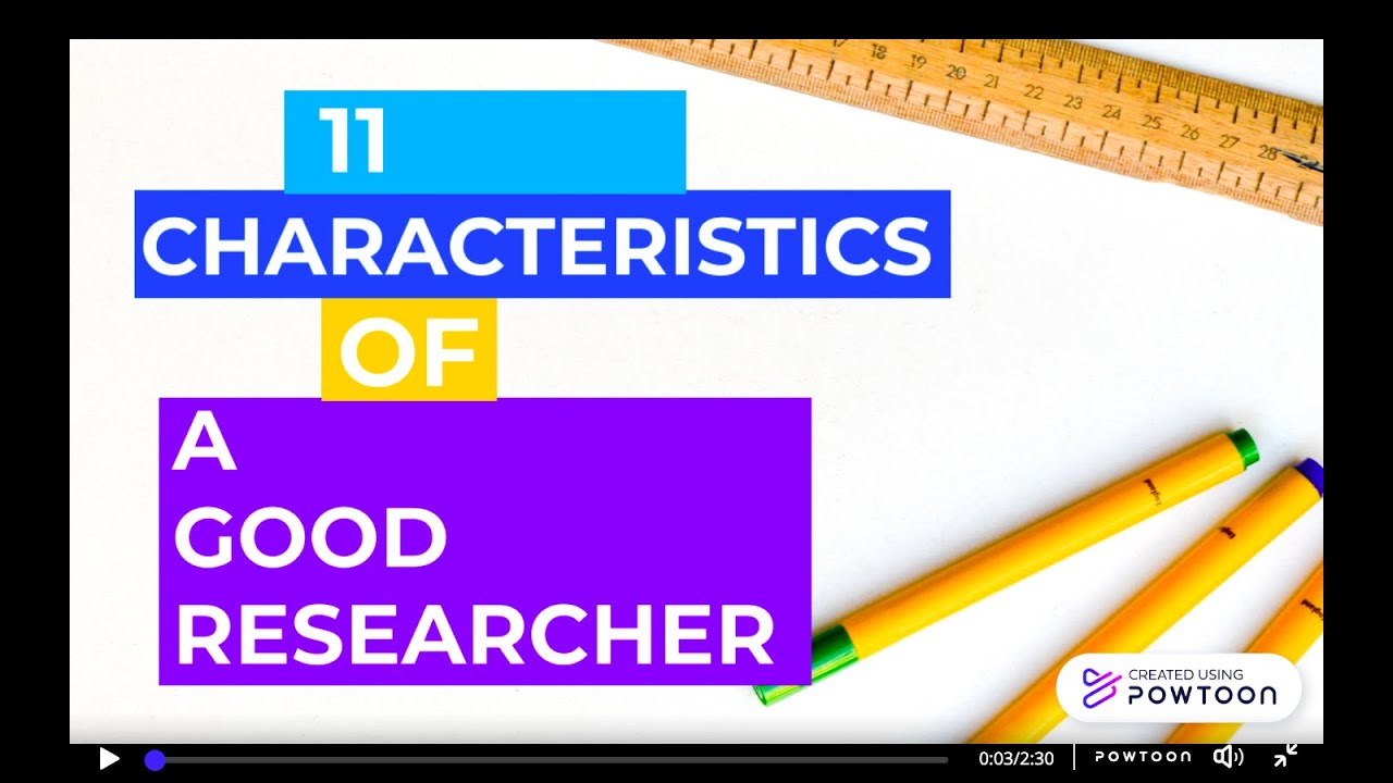 10 CHARACTERISTICS OF A GOOD RESEARCHER