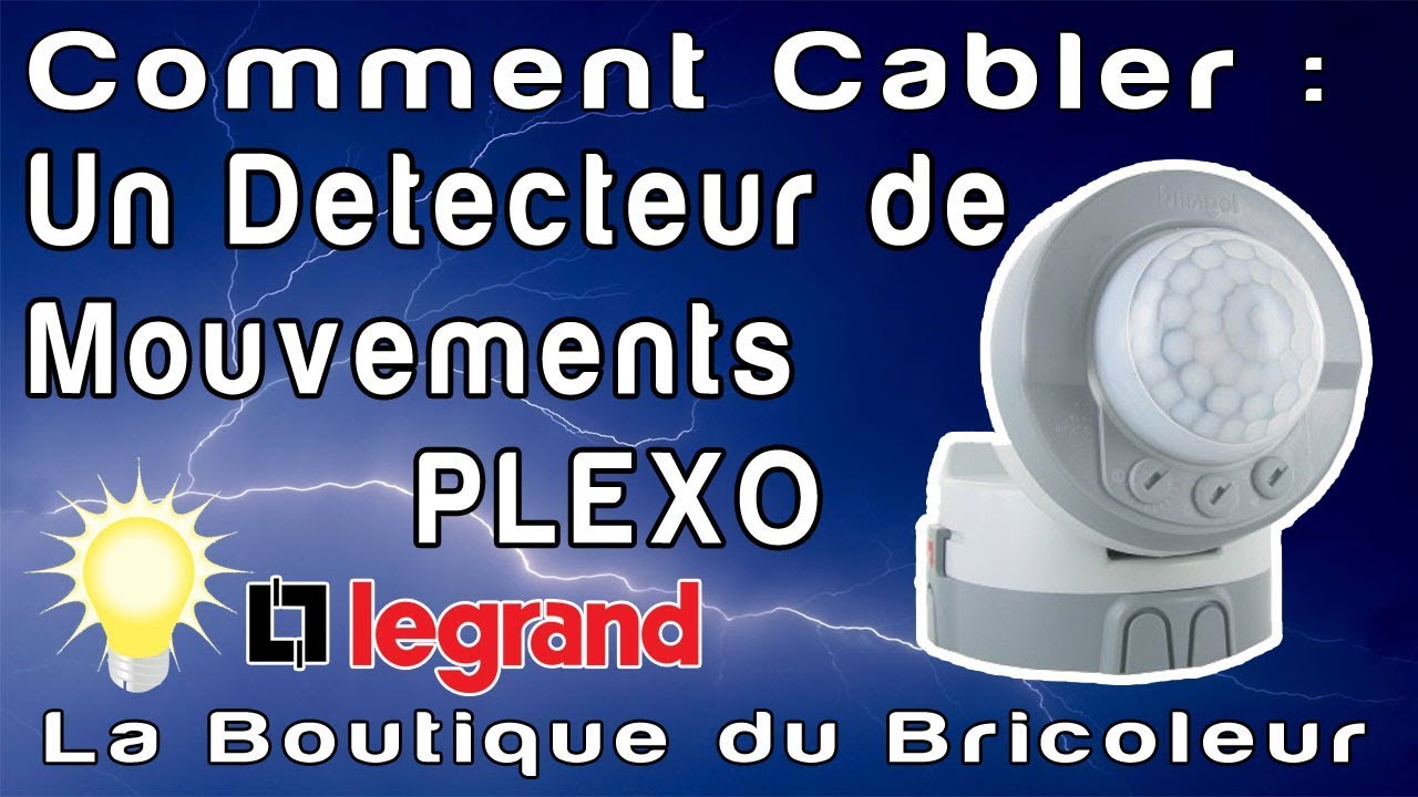 de A a Z : Comment cabler un Détecteur de mouvement étanche PLEXO ref  69740