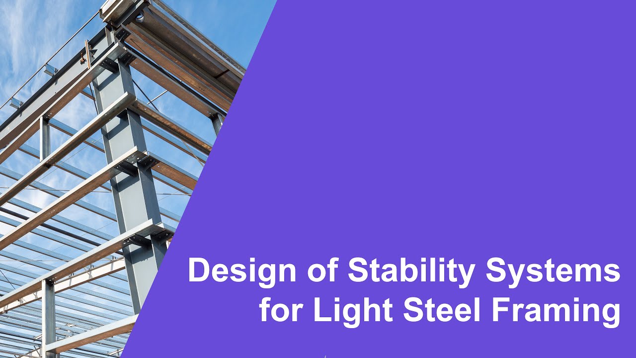 Design of Stability Systems for Light Steel Framing (FULL Webinar)