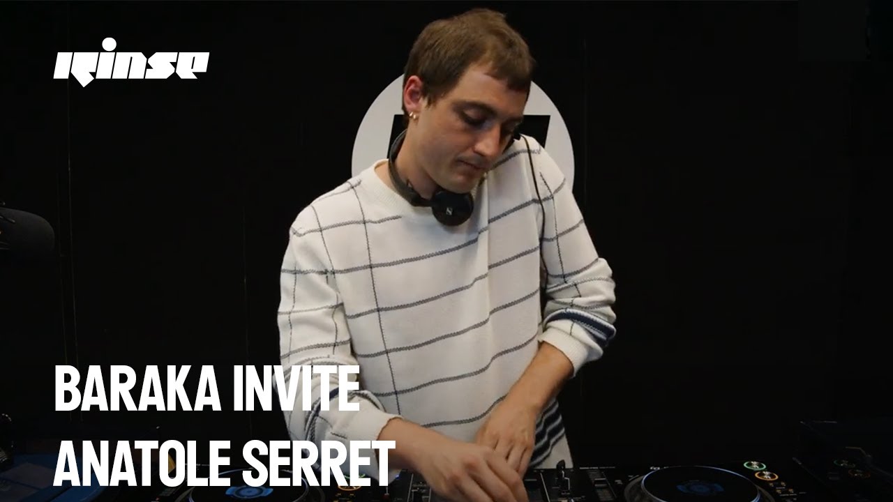 Baraka invite Anatole Serret (DJ set) | Rinse France