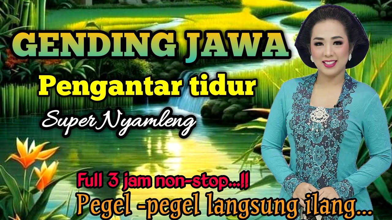 GENDING JAWA PENGANTAR TIDUR _ FULL 3 JAM NON-STOP_||UYON UYON SUPER NYAMLENG    ANGLES TENAN LURR