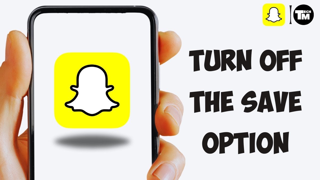 How To Disable The Save Option On Snapchat