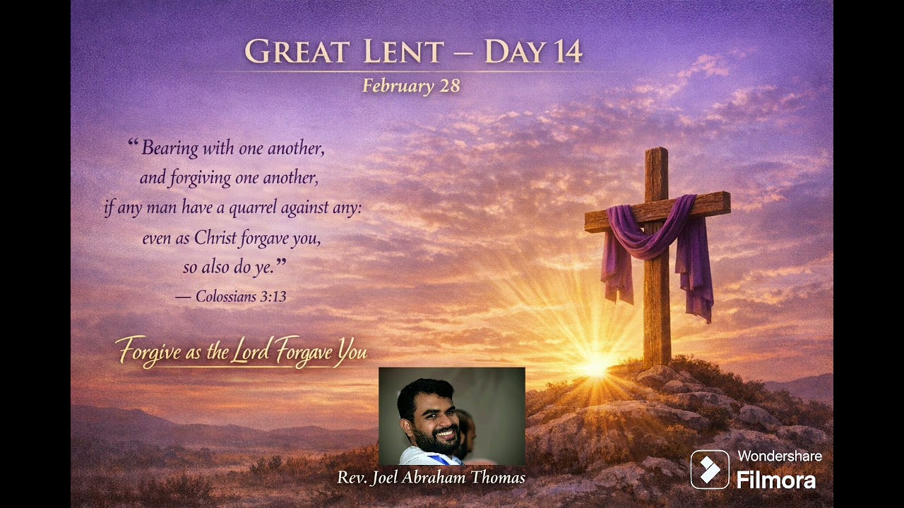 Great Lent Day 14. ക്ഷമയുടെ നോമ്പ്. Bible verse. Colossians. 3:13.